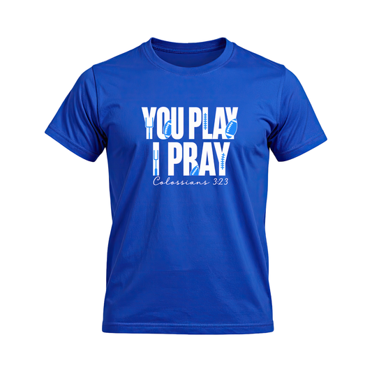 You Play I Pray Eagles